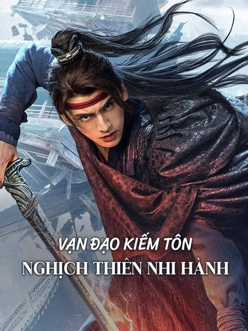 Vạn Đạo Kiếm Tôn: Nghịch Thiên Nhi Hành